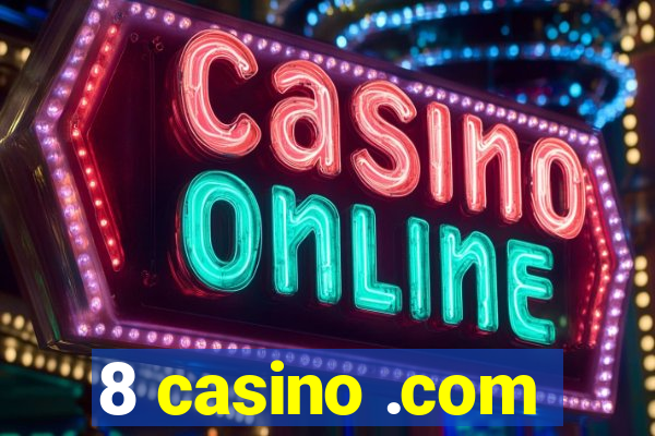 8 casino .com